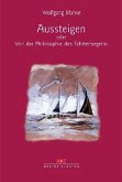 Aussteigen oder Von der Philosophie des Fahrtensegelns