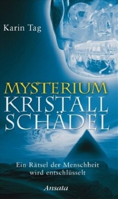 Mysterium Kristallschädel - Tag, Karin