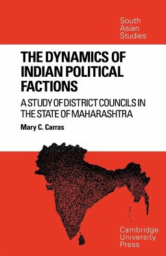 The Dynamics of Indian Political Factions - Carras, Mary C.