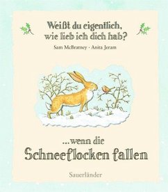 Weißt du eigentlich, wie lieb ich dich hab?: Wenn die Schneeflocken fallen (Weißt du eigentlich, wie lieb ich Dich hab? bei Sauerländer) Wenn die Schneeflocken fallen - McBratney, Sam