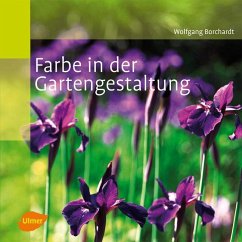 Farbe in der Gartengestaltung - Borchardt, Wolfgang