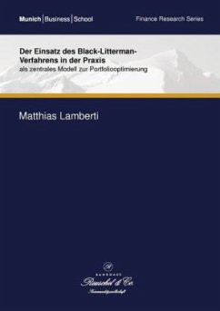 Der Einsatz des Black-Litterman-Verfahrens in der Praxis - Lamberti, Matthias Der Einsatz des Black-Litterman-Verfahrens in der Praxis - Lamberti, Matthias