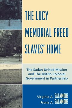 The Lucy Memorial Freed Slaves' Home - Salamone, Frank A.; Salamone, Virginia A.