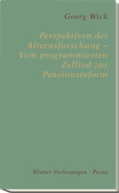 Perspektiven der Alternsforschung - Vom programmierten Zelltod zur Pensionsreform - Wick, Georg