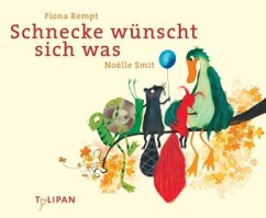 Schnecke wünscht sich was - Rempt, Fiona; Smit, Noëlle