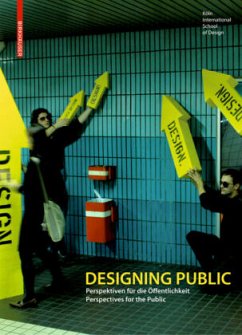 Designing Public - Köln International School of Design / Erlhoff, Michael / Heidkamp, Philipp / Utikal, Iris (eds.)