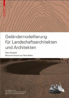 Geländemodellierung für Landschaftsarchitekten und Architekten - Petschek, Peter