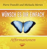 Wünsch es dir einfach - Affirmationen