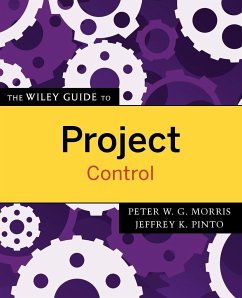 The Wiley Guide to Project Control - Morris, Peter;Pinto, Jeffrey K.