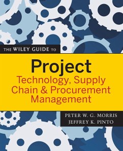 The Wiley Guide to Project Technology, Supply Chain, and Procurement Management - Morris, Peter W. G.