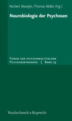 Neurobiologie der Psychosen - Matejek, Norbert / Müller, Thomas (Hrsg.)