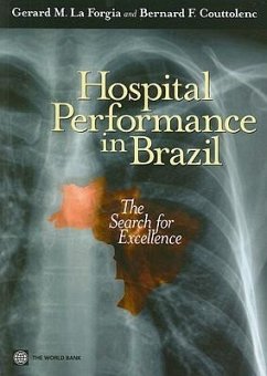 Hospital Performance in Brazil: The Search for Excellence - La Forgia, Gerard M.; Couttolenc, Bernard F.