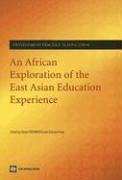 An African Exploration of the East Asian Education Experience [With CDROM]