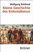 Kleine Geschichte des Kolonialismus - Reinhard, Wolfgang