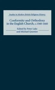Conformity and Orthodoxy in the English Church, C.1560-1660 - Lake, Peter / Questier, Michael (eds.)
