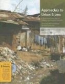 Approaches to Urban Slums: A Multimedia Sourcebook on Adaptive and Proactive Strategies [With 2 CDROMs]