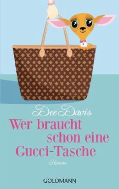 Wer braucht schon eine Gucci-Tasche - Davis, Dee