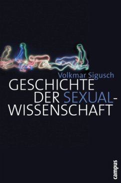 Geschichte der Sexualwissenschaft - Sigusch, Volkmar