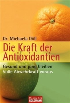 Die Kraft der Antioxidantien - Döll, Michaela