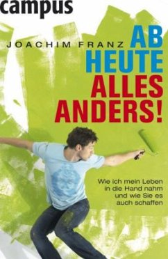 Ab heute alles anders! - Franz, Joachim