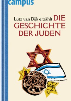 Lutz van Dijk erzählt die Geschichte der Juden - Dijk, Lutz van