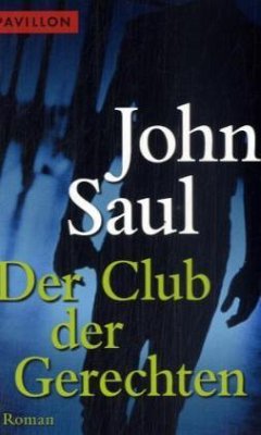 Der Club der Gerechten - Saul, John