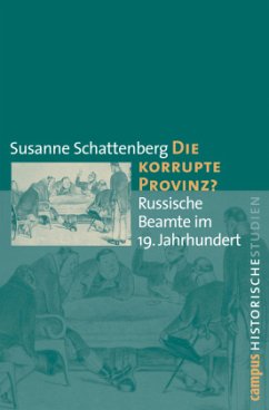 Die korrupte Provinz? - Schattenberg, Susanne