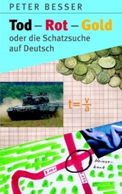 Tod-Rot-Gold oder die Schatzsuche auf Deutsch - Besser, Peter