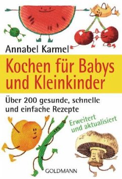 Kochen für Babys und Kleinkinder - Karmel, Annabel