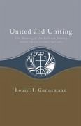 United and Uniting - Gunnemann, Louis H.