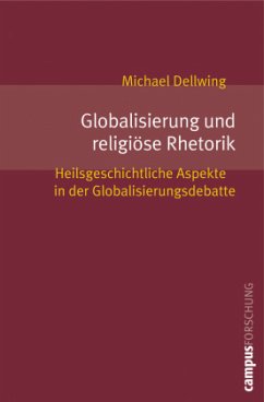 Globalisierung und religiöse Rhetorik - Dellwing, Michael