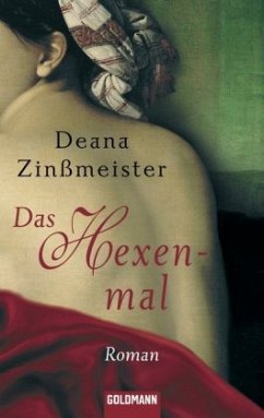 Das Hexenmal / Hexentrilogie Bd.1 - Zinßmeister, Deana