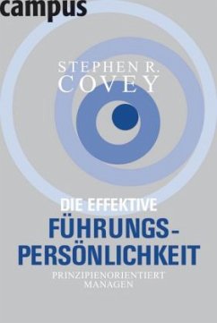 Die effektive Führungspersönlichkeit - Covey, Stephen R.