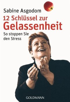 12 Schlüssel zur Gelassenheit - Asgodom, Sabine