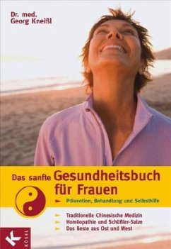 Das sanfte Gesundheitsbuch für Frauen - Kneißl, Georg