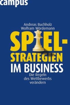 Spielstrategien im Business - Buchholz, Andreas;Wördemann, Wolfram