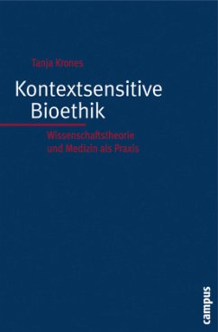 Kontextsensitive Bioethik - Krones, Tanja