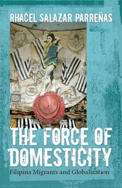 The Force of Domesticity - Parrenas, Rhacel Salazar