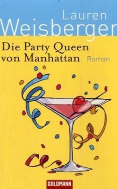 Die Party Queen von Manhattan - Weisberger, Lauren