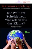 Die Welt am Scheideweg: Wie retten wir das Klima?