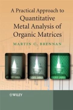 A Practical Approach to Quantitative Metal Analysis of Organic Matrices - Brennan, Martin