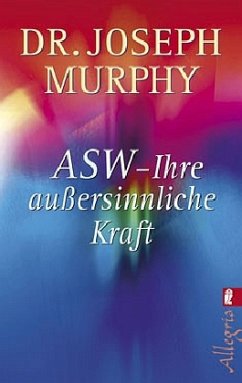 ASW - Ihre außersinnliche Kraft - Murphy, Joseph