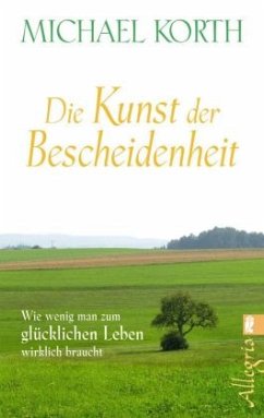 Die Kunst der Bescheidenheit - Korth, Michael