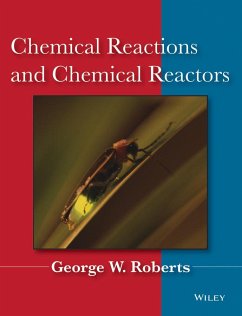 Chemical Reactions and Chemical Reactors - Roberts, George W