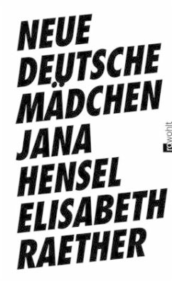 Neue deutsche Mädchen - Hensel, Jana; Raether, Elisabeth