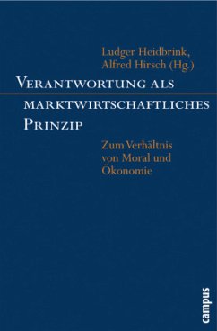 Verantwortung als marktwirtschaftliches Prinzip - Heidbrink, Ludger / Hirsch, Alfred (Hrsg.)