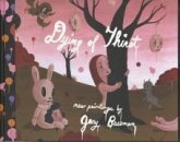 Dying of Thirst: New Paintings by Gary Baseman