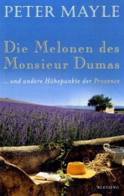 Die Melonen des Monsieur Dumas - Mayle, Peter