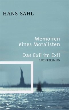 Memoiren eines Moralisten - Das Exil im Exil - Sahl, Hans