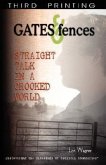 Gates & Fences: Straight Talk in a Crooked World